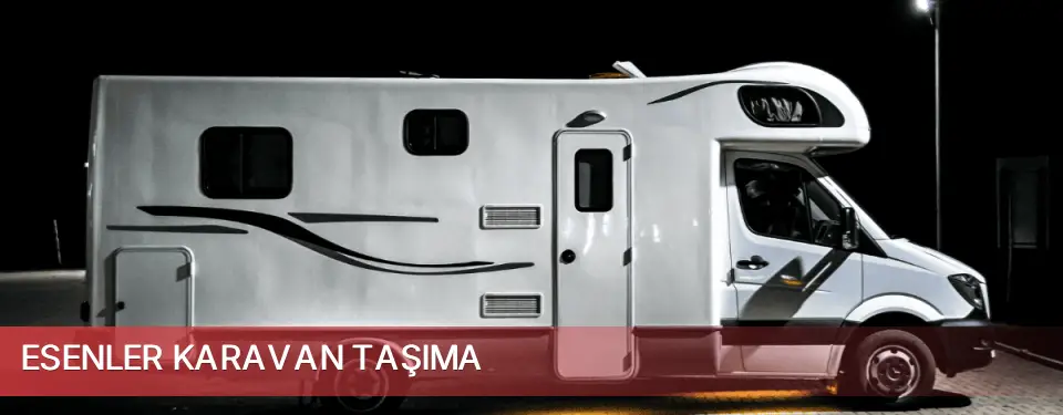 Esenler İlçemi Karavan Taşıma